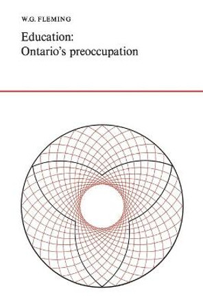 Education: Ontario's Preoccupation by W G Fleming