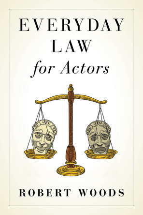 Everyday Law for Actors by Robert Woods