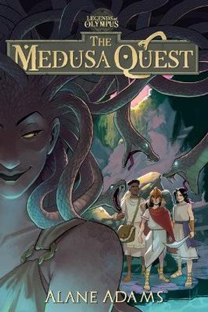 The Medusa Quest: The Legends of Olympus, Book 2 by Alane Adams