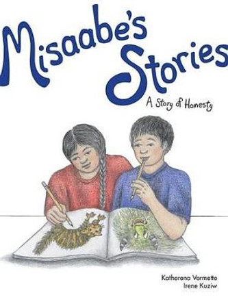 Misaabe's Stories: A Story of Honesty by Katherena Vermette