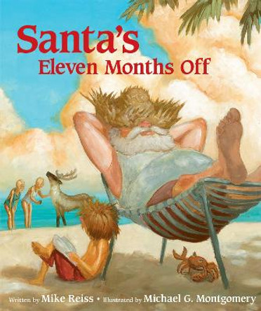 Santa's Eleven Months Off by Mike Reiss