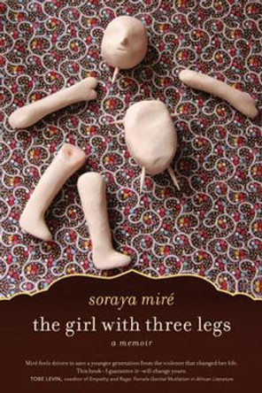 Girl With Three Legs by Soraya Mire
