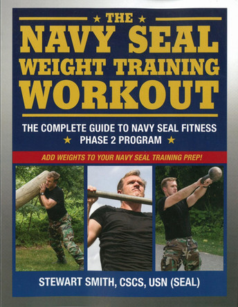 Navy Seal Weight Training: The Complete Workout by Stewart Smith