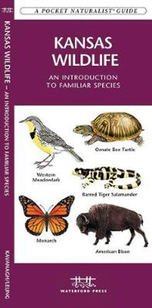 Kansas Wildlife: A Folding Pocket Guide to Familiar Species by James Kavanagh