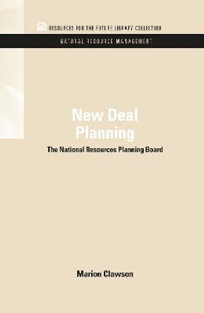 New Deal Planning: The National Resources Planning Board by Marion Clawson