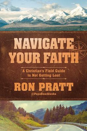 Navigate Your Faith by Ron Pratt