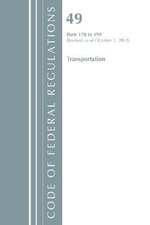 Code of Federal Regulations, Title 49 Transportation 178-199, Revised as of October 1, 2018 by Office of the Federal Register (U.S.)