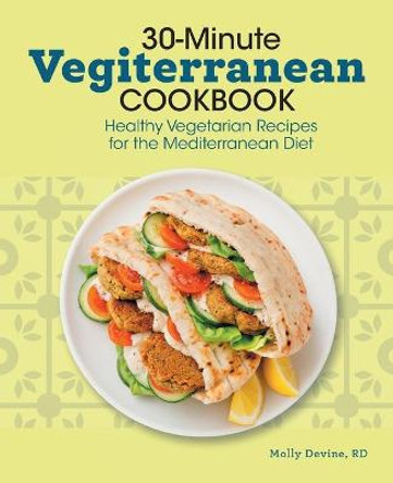 30-Minute Vegiterranean Cookbook: Healthy Vegetarian Recipes for the Mediterranean Diet by Molly Devine, Rd
