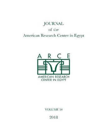 Journal of the American Research Center in Egypt, Volume 54 (2018) by Eugene Cruz-Uribe