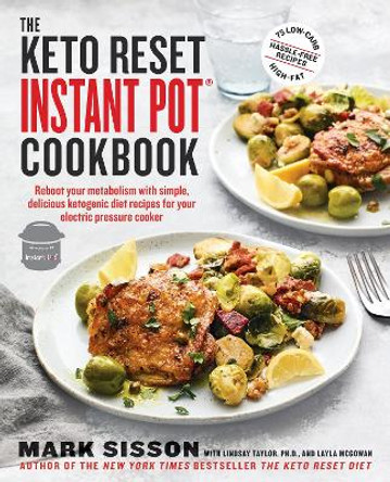 The Keto Reset Instant Pot Cookbook by Mark Sisson