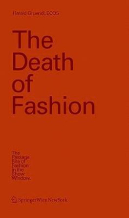 The Death of Fashion: The Passage Rite of Fashion in the Show Window by Harald Grundl