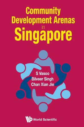 Community Development Arenas In Singapore by S Vasoo