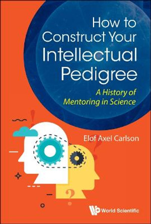 How To Construct Your Intellectual Pedigree by Elof Axel Carlson