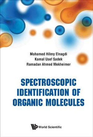 Spectroscopic Identification Of Organic Molecules by Mohamed Hilmy Elnagdi