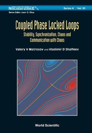 Coupled Phase-locked Loops: Stability, Synchronization, Chaos And Communication With Chaos by Valery V. Matrosov