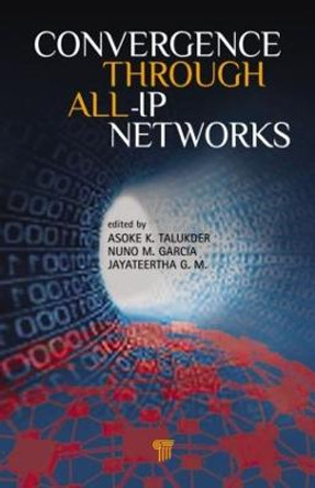 Convergence Through All-IP Networks by Asoke K. Talukder