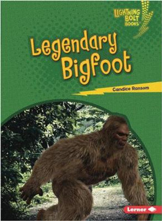 Legendary Bigfoot by Candice Ransom