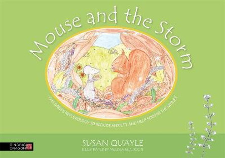 Mouse and the Storm: Children'S Reflexology to Reduce Anxiety and Help Soothe the Senses by Susan Quayle