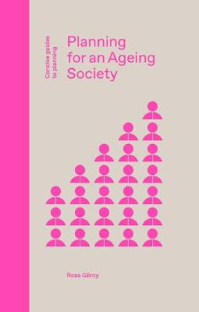 Planning for an Ageing Society by Rose Gilroy