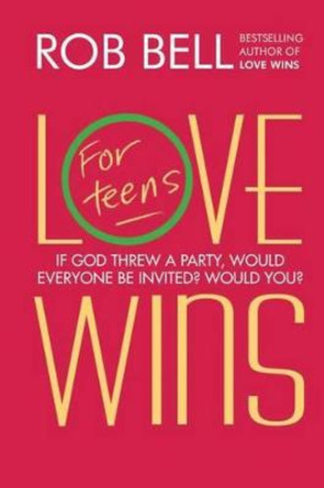 Love Wins: For Teens (International Edition) by Rob Bell