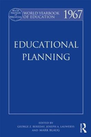 World Yearbook of Education 1967: Educational Planning by George Z. F. Bereday