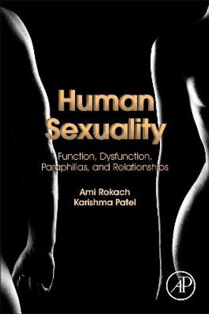 Human Sexuality: Function, Dysfunction, Paraphilias, and Relationships by Ami Rokach