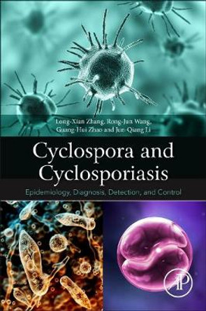 Cyclospora and Cyclosporiasis: Epidemiology, Diagnosis, Detection, and Control by Longxian Zhang