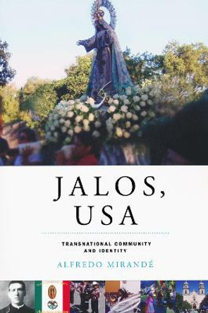 Jalos, USA: Transnational Community and Identity by Alfredo Mirande