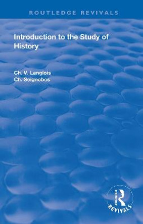 Introduction to the Study of History by CH. V. Langlois