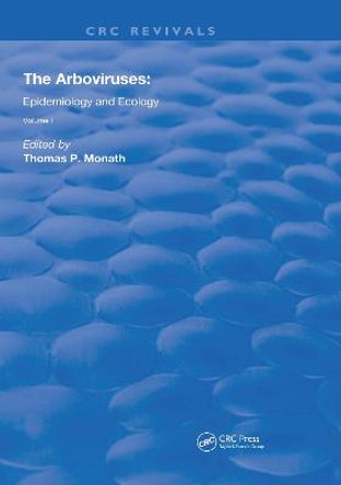 The Arboviruses:: Epidemiology and Ecology by Thomas P. Monath