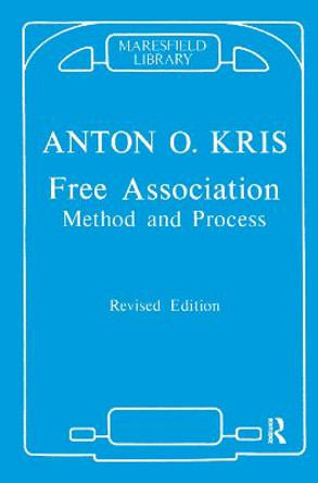 Free Association: Method and Process by Anton O. Kris