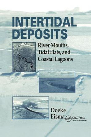 Intertidal Deposits: River Mouths, Tidal Flats, and Coastal Lagoons by Eisma Doeke