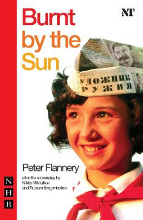 Burnt by the Sun by Peter Flannery