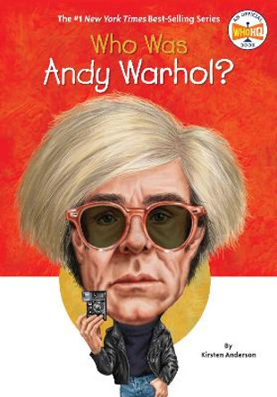 Who Was Andy Warhol? by Kirsten Anderson