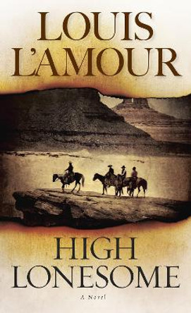 High Lonesome by Louis L'Amour