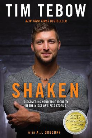 Shaken: Discovering your True Identity in the Midst of Life's Storms by Tebow Tim