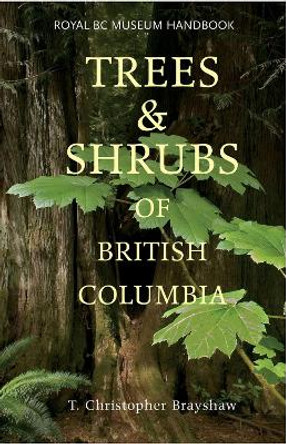 Trees and Shrubs of British Columbia by T.Christopher Brayshaw