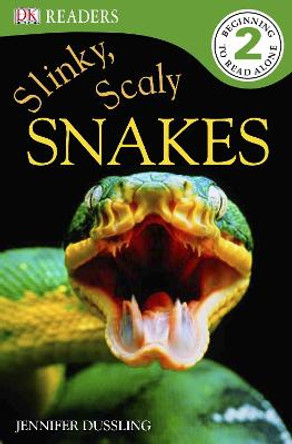 DK Readers L2: Slinky, Scaly Snakes by Jennifer Dussling