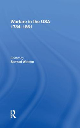 Warfare in the USA 1784 861 by Samuel Watson