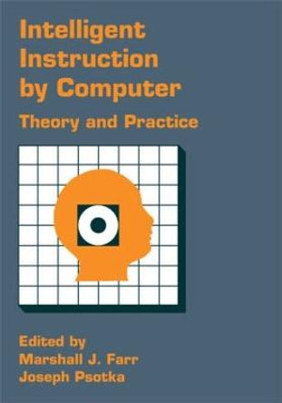 Intelligent Instruction  Computer: Theory And Practice by Marshall J. Farr