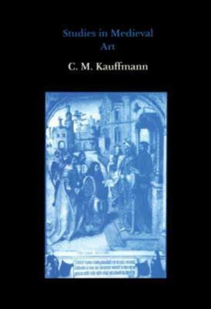 Studies in Medieval Art by C.M. Kauffmann