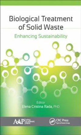 Biological Treatment of Solid Waste: Enhancing Sustainability by Elena C. Rada