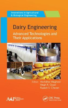 Dairy Engineering: Advanced Technologies and Their Applications by Murlidhar Meghwal