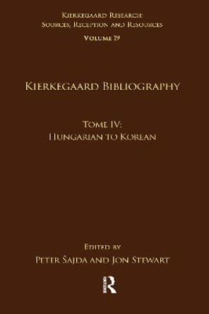 Volume 19, Tome IV: Kierkegaard Bibliography: Hungarian to Korean by Peter Sajda