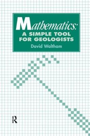 Mathematics: a Simple Tool for Geologists by Waltham, D.