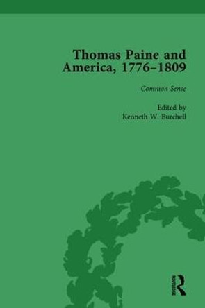 Thomas Paine and America, 1776-1809 Vol 1 by Kenneth W. Burchell