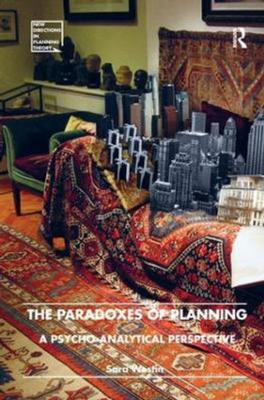 The Paradoxes of Planning: A Psycho-Analytical Perspective by Sara Westin