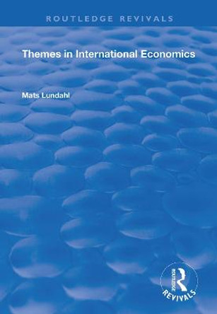 Themes in International Economics by Mats Lundahl