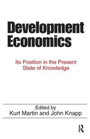 Development Economics: Its Position in the Present State of Knowledge by John Knapp