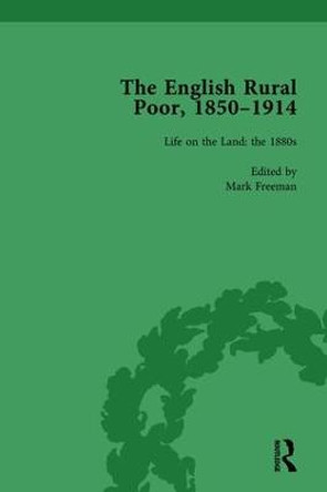 The English Rural Poor, 1850-1914 Vol 3 by Mark Freeman